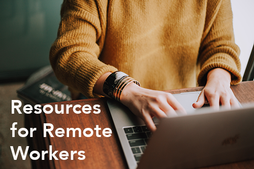Resources for Remote Workers